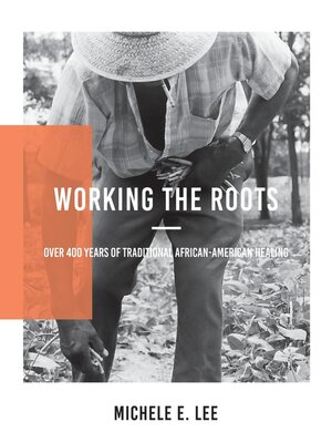 cover image of Working the Roots